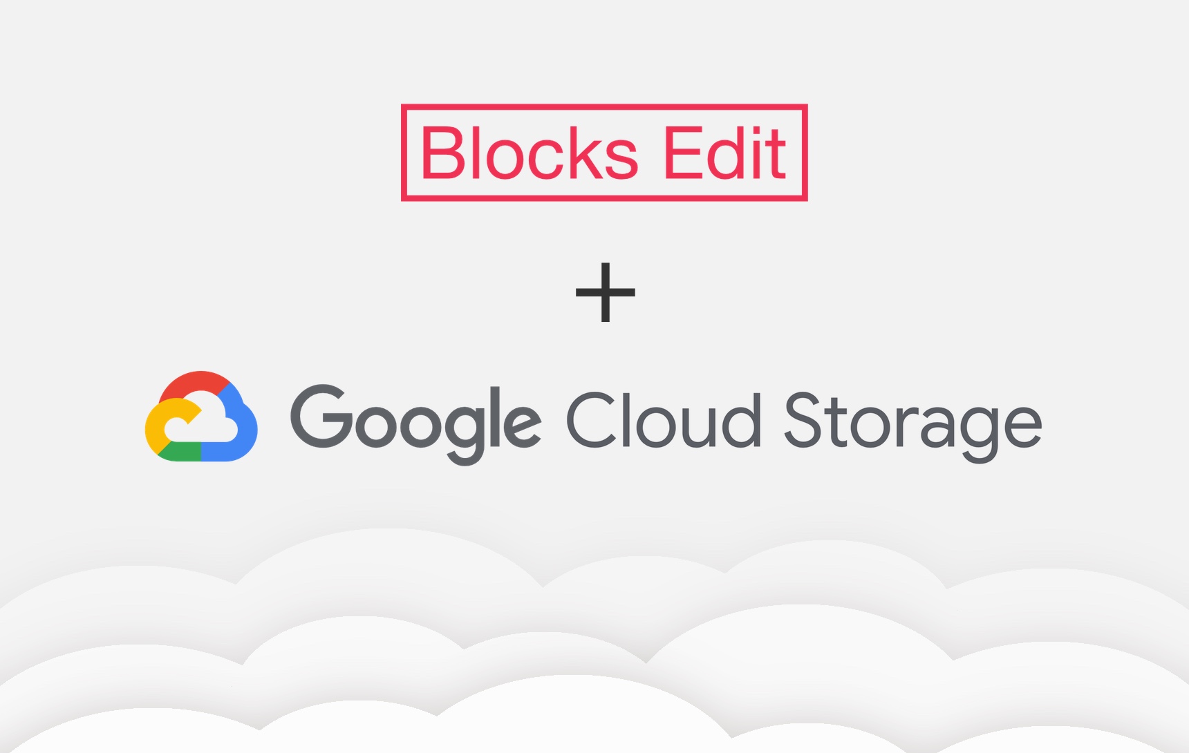 Google Cloud Storage and Blocks Edit